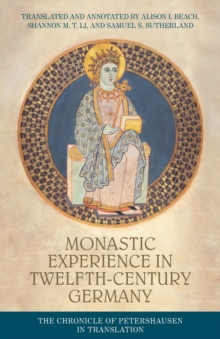 Monastic Experience in Twelfth-Century Germany : The Chronicle of Petershausen in Translation