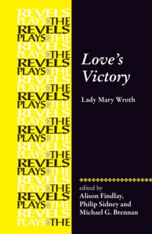 Love's Victory : By Lady Mary Wroth