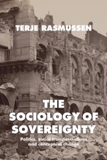 The sociology of sovereignty : Politics, social transformations and conceptual change