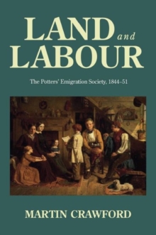 Land and Labour : The Potters Emigration Society, 1844-51