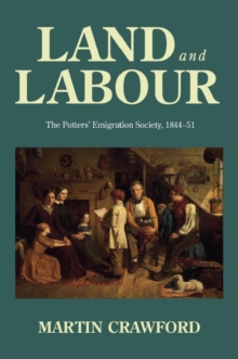 Land and labour : The Potters' Emigration Society, 1844-51