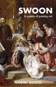 Swoon : A Poetics of Passing out