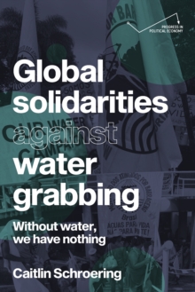 Global solidarities against water grabbing : Without water, we have nothing