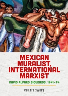 Mexican muralist, international Marxist : David Alfaro Siqueiros, 1941-74