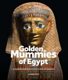 Golden Mummies of Egypt : Interpreting identities from the Graeco-Roman period