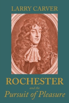 Rochester and the Pursuit of Pleasure