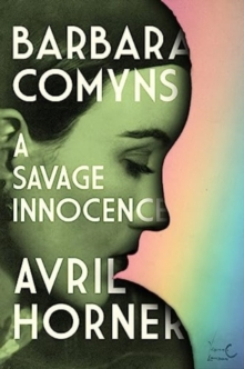 Barbara Comyns : A Savage Innocence