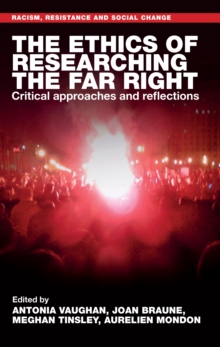 The ethics of researching the far right : Critical approaches and reflections