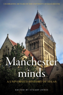 Manchester minds : A university history of ideas