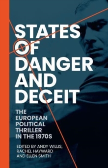 States of Danger and Deceit : The European Political Thriller in the 1970s