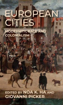 European Cities : Modernity, Race and Colonialism