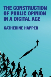 The construction of public opinion in a digital age