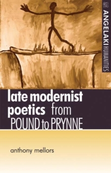 Late modernist poetics : From Pound to Prynne