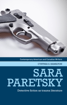 Sara Paretsky : Detective fiction as trauma literature