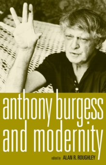 Anthony Burgess and modernity