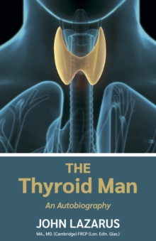 The Thyroid Man : An Autobiography