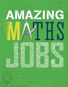 Amazing Jobs: Amazing Jobs: Maths, Paperback / softback Book Amazing Jobs: Amazing Jobs: Maths, Paperback / softback Book