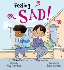 Feelings and Emotions: Feeling Sad, Paperback / softback Book Feelings and Emotions: Feeling Sad, Paperback / softback Book