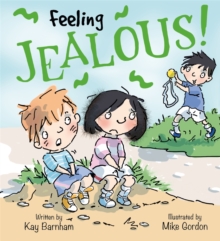 Feelings and Emotions: Feeling Jealous, Hardback Book Feelings and Emotions: Feeling Jealous, Hardback Book