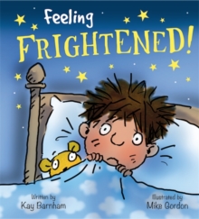 Feelings and Emotions: Feeling Frightened, Hardback Book Feelings and Emotions: Feeling Frightened, Hardback Book