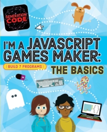 Generation Code: I'm a JavaScript Games Maker: The Basics, Hardback Book Generation Code: I'm a JavaScript Games Maker: The Basics, Hardback Book