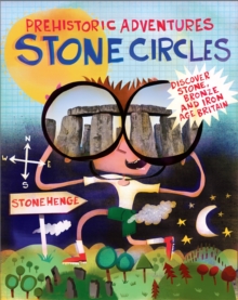 Prehistoric Adventures: Stone Circles : Discover Stone, Bronze and Iron Age Britain, Paperback Book Prehistoric Adventures: Stone Circles : Discover Stone, Bronze and Iron Age Britain, Paperback Book