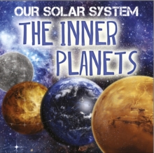 Our Solar System: The Inner Planets, Paperback / softback Book Our Solar System: The Inner Planets, Paperback / softback Book