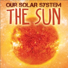 Our Solar System: The Sun, Paperback / softback Book Our Solar System: The Sun, Paperback / softback Book
