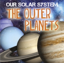 Our Solar System: The Outer Planets, Paperback / softback Book Our Solar System: The Outer Planets, Paperback / softback Book