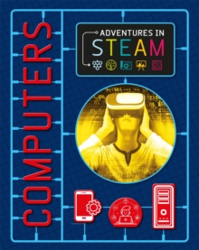 Adventures in STEAM: Computers, Paperback / softback Book Adventures in STEAM: Computers, Paperback / softback Book