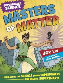 Superpower Science: Masters of Matter, Hardback Book Superpower Science: Masters of Matter, Hardback Book