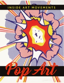 Inside Art Movements: Pop Art, Hardback Book Inside Art Movements: Pop Art, Hardback Book