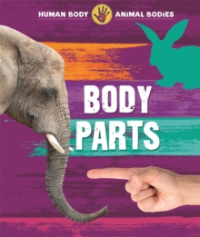 Human Body, Animal Bodies: Body Parts, Hardback Book Human Body, Animal Bodies: Body Parts, Hardback Book