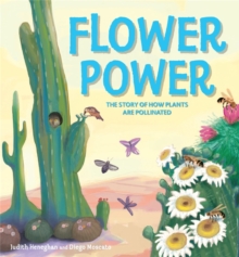 Plant Life: Flower Power : The Story of How Plants Are Pollinated, Paperback / softback Book Plant Life: Flower Power : The Story of How Plants Are Pollinated, Paperback / softback Book