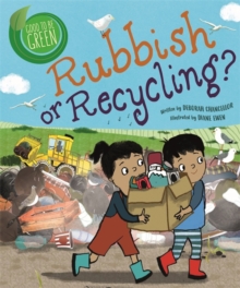 Good to be Green: Rubbish or Recycling?, Paperback / softback Book Good to be Green: Rubbish or Recycling?, Paperback / softback Book