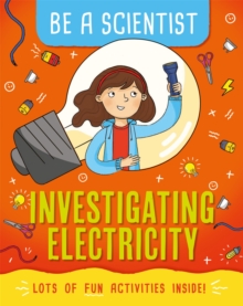 Be a Scientist: Investigating Electricity, Hardback Book Be a Scientist: Investigating Electricity, Hardback Book