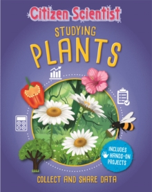 Citizen Scientist: Studying Plants, Hardback Book Citizen Scientist: Studying Plants, Hardback Book