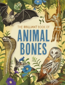 The Brilliant Book of Animal Bones, Hardback Book The Brilliant Book of Animal Bones, Hardback Book