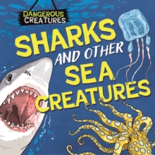 Dangerous Creatures: Sharks and Other Sea Creatures