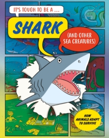 Its Tough to Be: A Shark (and Other Sea Creatures)