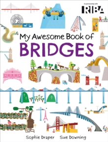 My Awesome Book of: Bridges : published in partnership with RIBA