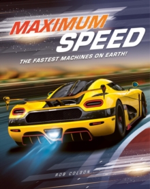 Maximum Speed : The fastest machines on Earth!