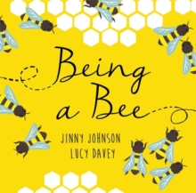 Being a Bee, Hardback Book Being a Bee, Hardback Book