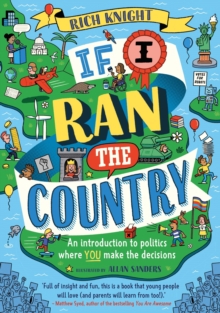 If I Ran the Country : An introduction to politics where YOU make the decisions