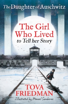 Daughter of Auschwitz, The : The Girl who Lived to Tell her Story (Children's Adaptation)