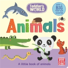 Toddler's World: Animals : A little board book of animals with a fold-out surprise, Board book Book Toddler's World: Animals : A little board book of animals with a fold-out surprise, Board book Book