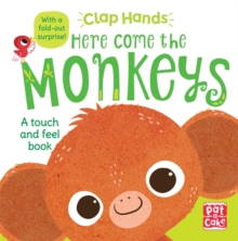 Clap Hands: Here Come the Monkeys : A touch-and-feel board book with a fold-out surprise, Board book Book Clap Hands: Here Come the Monkeys : A touch-and-feel board book with a fold-out surprise, Board book Book