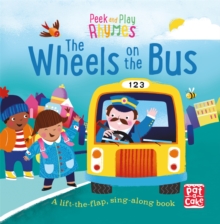 Peek and Play Rhymes: The Wheels on the Bus : A baby sing-along board book with flaps to lift, Board book Book Peek and Play Rhymes: The Wheels on the Bus : A baby sing-along board book with flaps to lift, Board book Book