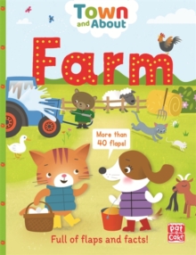 Town and About: Farm : A board book filled with flaps and facts, Board book Book Town and About: Farm : A board book filled with flaps and facts, Board book Book