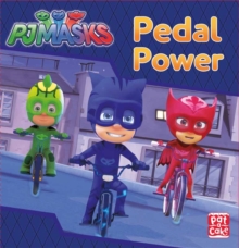 PJ Masks: Pedal Power : A PJ Masks story book, Hardback Book PJ Masks: Pedal Power : A PJ Masks story book, Hardback Book